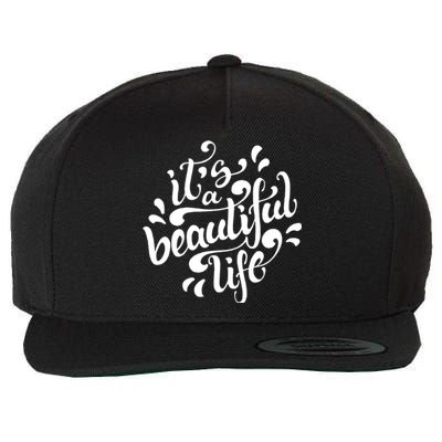 It's A Beautiful Life Wool Snapback Cap