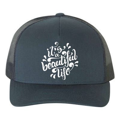 It's A Beautiful Life Yupoong Adult 5-Panel Trucker Hat