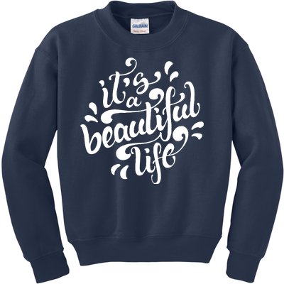 It's A Beautiful Life Kids Sweatshirt