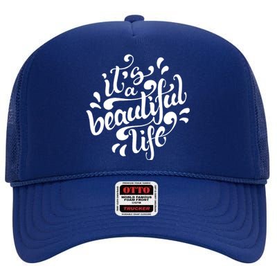 It's A Beautiful Life High Crown Mesh Back Trucker Hat