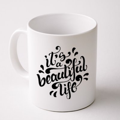 It's A Beautiful Life Coffee Mug