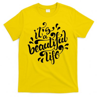 It's A Beautiful Life T-Shirt