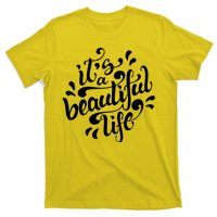 It's A Beautiful Life T-Shirt