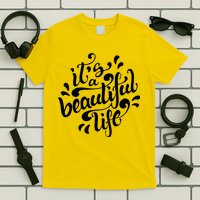It's A Beautiful Life T-Shirt