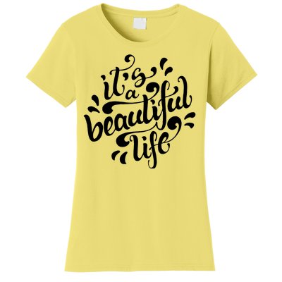 It's A Beautiful Life Women's T-Shirt