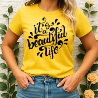 It's A Beautiful Life Womens T-Shirt