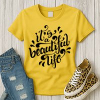 It's A Beautiful Life Womens T-Shirt