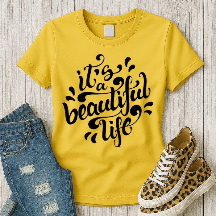 It's A Beautiful Life Womens T-Shirt