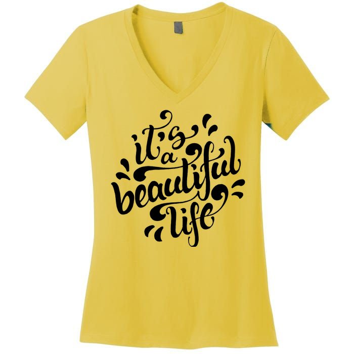 It's A Beautiful Life Women's V-Neck T-Shirt