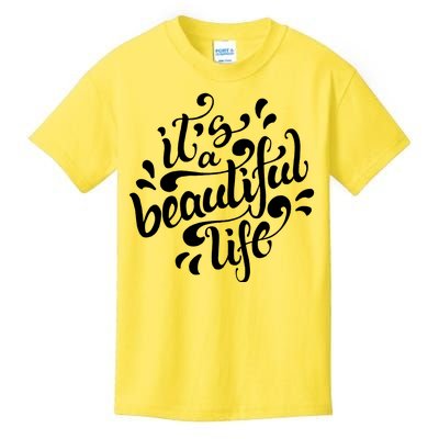 It's A Beautiful Life Kids T-Shirt