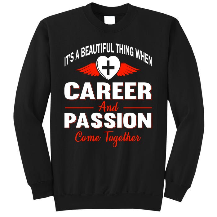 It's A Beautiful Thing When Career And Passion Come Together Sweatshirt