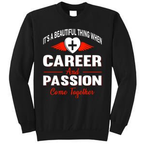 It's A Beautiful Thing When Career And Passion Come Together Tall Sweatshirt