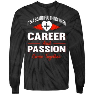 It's A Beautiful Thing When Career And Passion Come Together Tie-Dye Long Sleeve Shirt