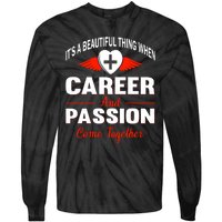 It's A Beautiful Thing When Career And Passion Come Together Tie-Dye Long Sleeve Shirt