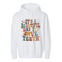 Its A Beautiful Day To Save Teeth Dental Lover Garment-Dyed Fleece Hoodie