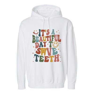 Its A Beautiful Day To Save Teeth Dental Lover Garment-Dyed Fleece Hoodie