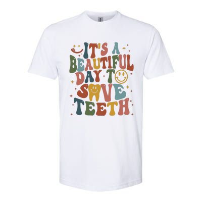 Its A Beautiful Day To Save Teeth Dental Lover Softstyle CVC T-Shirt