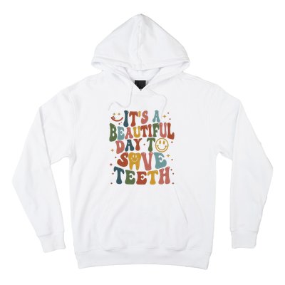 Its A Beautiful Day To Save Teeth Dental Lover Hoodie