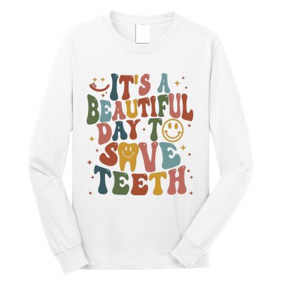 Its A Beautiful Day To Save Teeth Dental Lover Long Sleeve Shirt