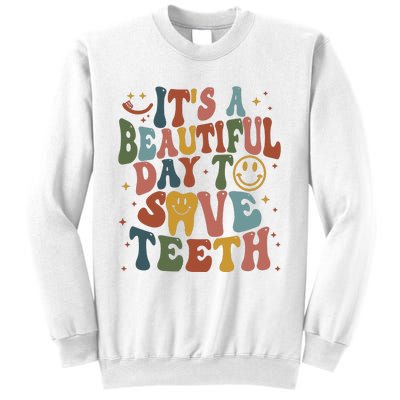 Its A Beautiful Day To Save Teeth Dental Lover Sweatshirt