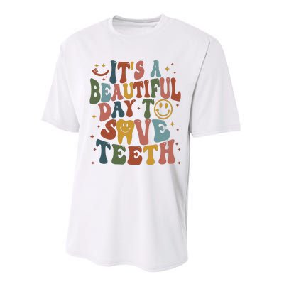 Its A Beautiful Day To Save Teeth Dental Lover Performance Sprint T-Shirt