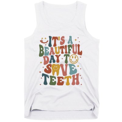 Its A Beautiful Day To Save Teeth Dental Lover Tank Top