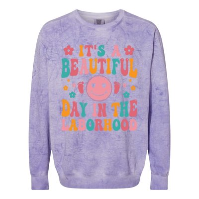 Its A Beautiful Day In The Laborhood Delivery Nurse Obgyn Great Gift Colorblast Crewneck Sweatshirt