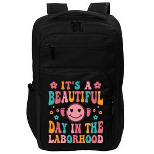 Its A Beautiful Day In The Laborhood Delivery Nurse Obgyn Great Gift Impact Tech Backpack