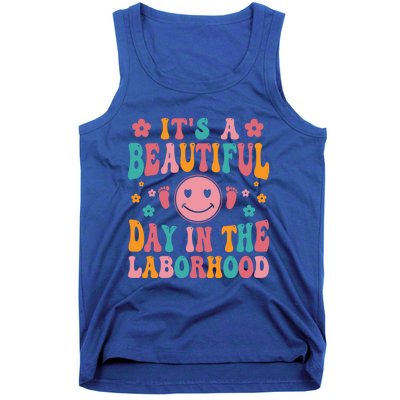 Its A Beautiful Day In The Laborhood Delivery Nurse Obgyn Great Gift Tank Top