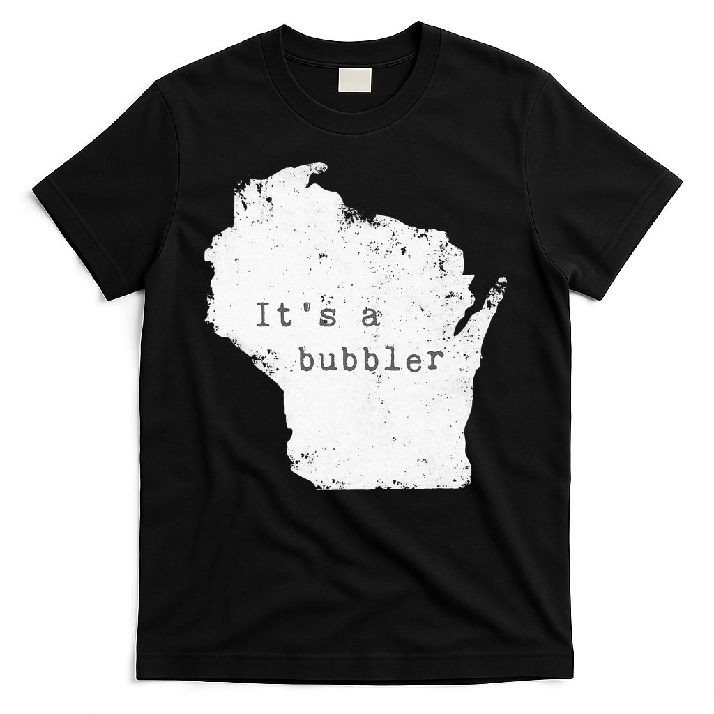 Its A Bubbler Funny Wisconsin Slang T-Shirt