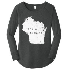 Its A Bubbler Funny Wisconsin Slang Women's Perfect Tri Tunic Long Sleeve Shirt