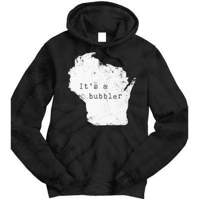 Its A Bubbler Funny Wisconsin Slang Tie Dye Hoodie