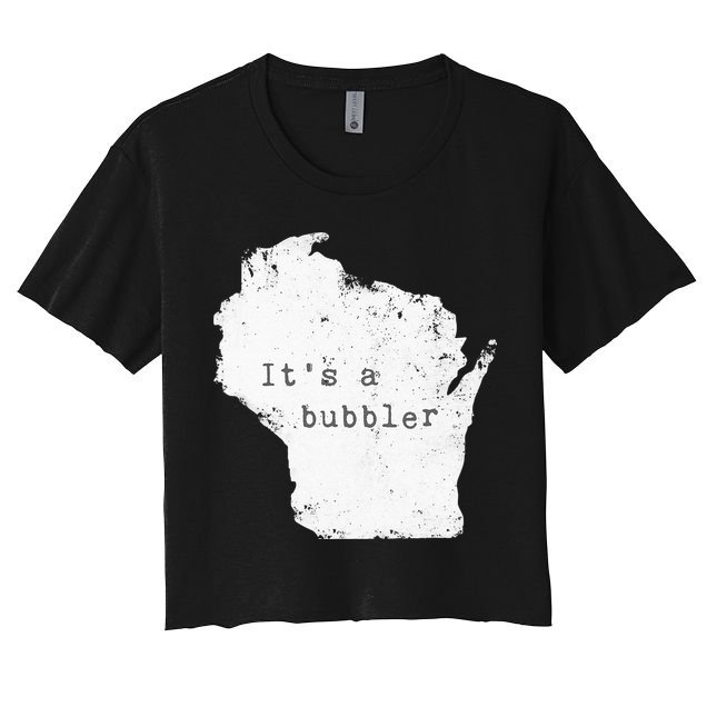 Its A Bubbler Funny Wisconsin Slang Crop Top