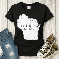 Its A Bubbler Funny Wisconsin Slang Womens T-Shirt