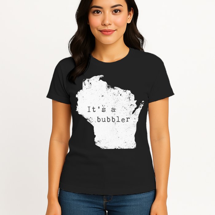 Its A Bubbler Funny Wisconsin Slang Womens T-Shirt
