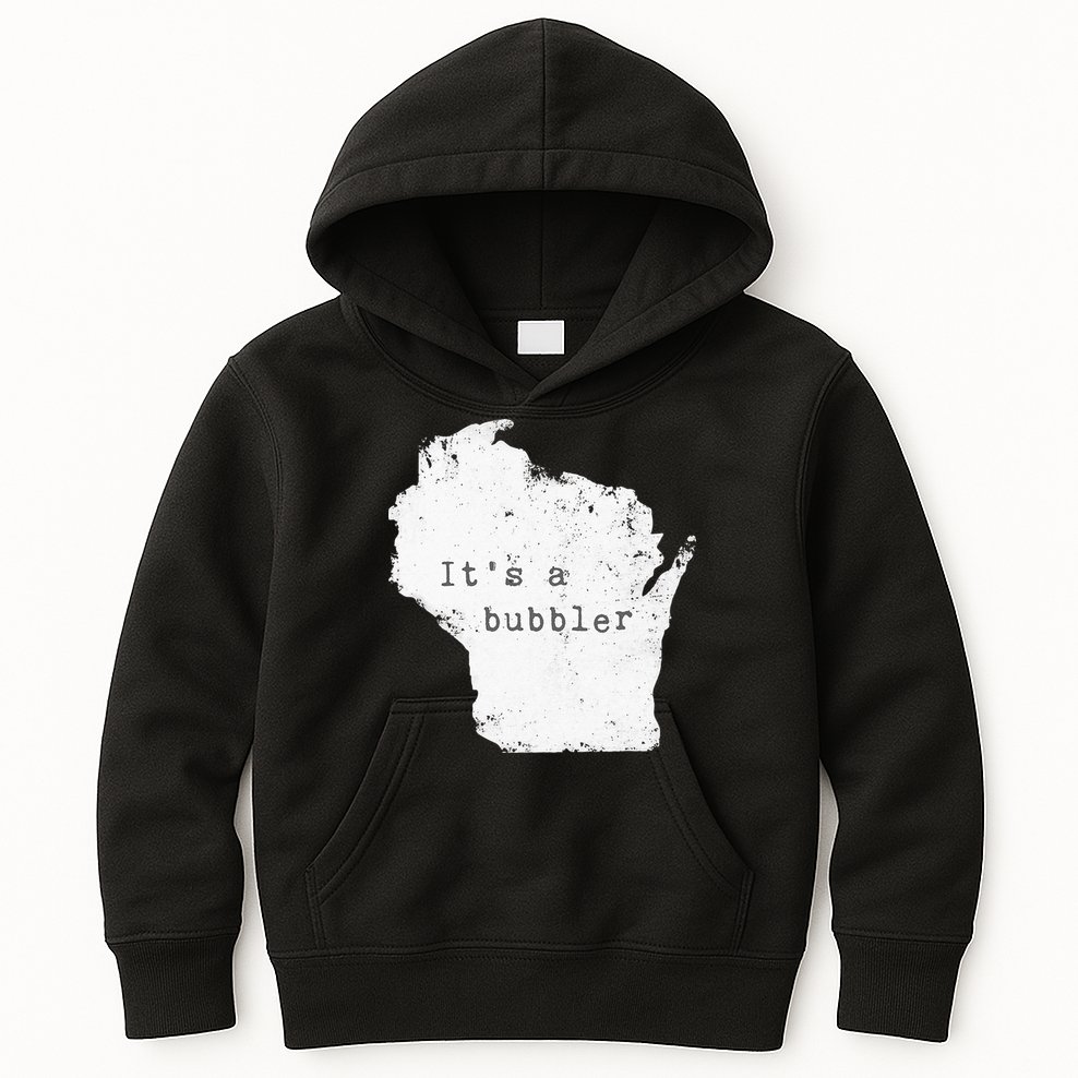 Its A Bubbler Funny Wisconsin Slang Kids Hoodie