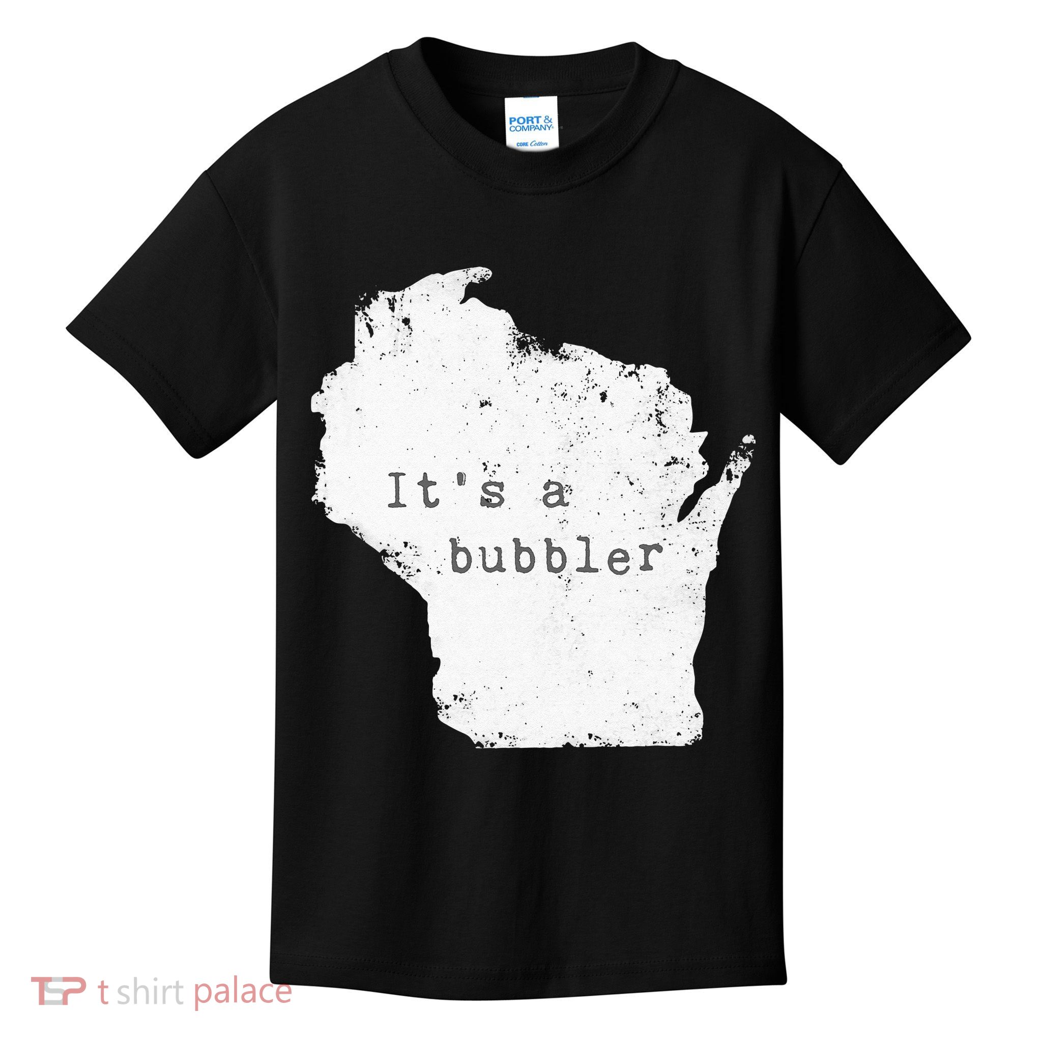 Its A Bubbler Funny Wisconsin Slang Kids T-Shirt