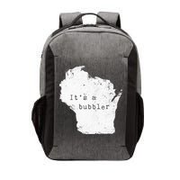 Its A Bubbler Funny Wisconsin Slang Vector Backpack