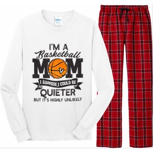 I'm A Basketball Mom I Suppose Could Be Quieter Funny Gift Long Sleeve Pajama Set