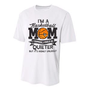 I'm A Basketball Mom I Suppose Could Be Quieter Funny Gift Performance Sprint T-Shirt