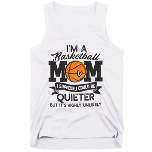 I'm A Basketball Mom I Suppose Could Be Quieter Funny Gift Tank Top