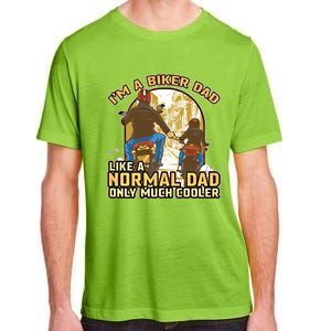 Im A Biker Dad Like A Normal Dad Only Cooler Motorcycle Meaningful Gift Adult ChromaSoft Performance T-Shirt