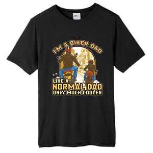 Im A Biker Dad Like A Normal Dad Only Cooler Motorcycle Meaningful Gift Tall Fusion ChromaSoft Performance T-Shirt