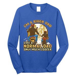 Im A Biker Dad Like A Normal Dad Only Cooler Motorcycle Meaningful Gift Long Sleeve Shirt