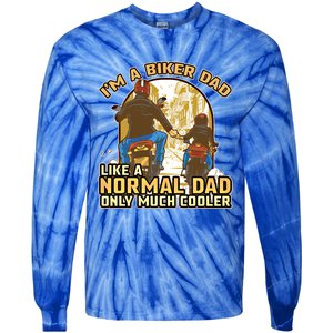 Im A Biker Dad Like A Normal Dad Only Cooler Motorcycle Meaningful Gift Tie-Dye Long Sleeve Shirt