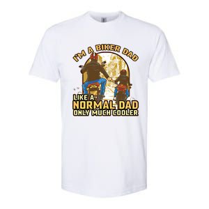 Im A Biker Dad Like A Normal Dad Only Cooler Motorcycle Meaningful Gift Softstyle CVC T-Shirt