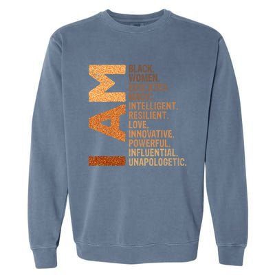 I Am Black Black History Juneteenth Melanin Educated Cute Gift Garment-Dyed Sweatshirt