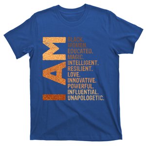 I Am Black Black History Juneteenth Melanin Educated Cute Gift T-Shirt