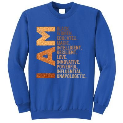 I Am Black Black History Juneteenth Melanin Educated Cute Gift Tall Sweatshirt