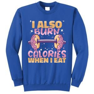 I Also Burn Calories When I Eat Donuts And Train Doughnut Meaningful Gift Sweatshirt